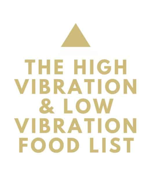 High Vibration Foods & Low Vibration Foods List